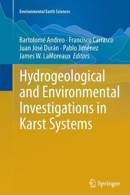 Hydrogeological and Environmental Investigations in Karst Systems - Andreo, Bartolom (Editor), and Carrasco, Francisco (Editor), and Durn, Juan Jos (Editor)