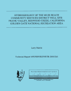 Hydrogeology of the Muir Beach Community Services District Well Site, Frank Valley, Redwood Creek, California Golden Gate National Recreation Area - Martin, Larry, Dr.