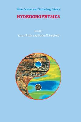 Hydrogeophysics - Rubin, Yorum (Editor), and Hubbard, Susan S (Editor)