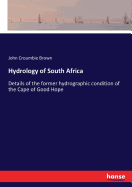 Hydrology of South Africa: Details of the former hydrographic condition of the Cape of Good Hope