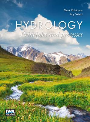 Hydrology: Principles and Processes - Robinson, M., and Ward, R. C.