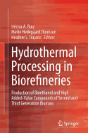 Hydrothermal Processing in Biorefineries: Production of Bioethanol and High Added-Value Compounds of Second and Third Generation Biomass