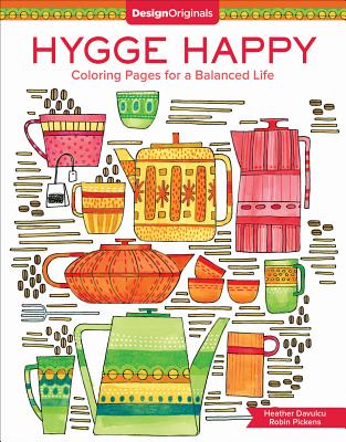 Hygge Happy Coloring Book: Coloring Pages for a Cozy Life - Pickens, Robin, and Davulcu, Heather