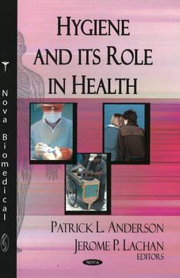 Hygiene and Its Role in Health - Anderson, Patrick L