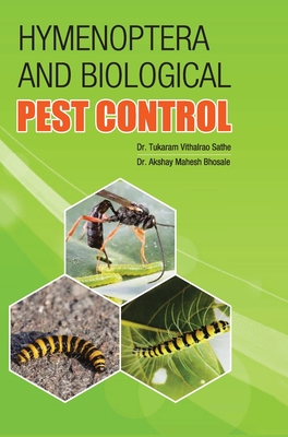 Hymenoptera and Biological Pest Control - Sathe, T V