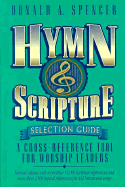 Hymn and Scripture Selection Guide: A Cross-Reference Tool for Worship Leaders
