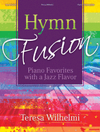 Hymn Fusion: Piano Favorites with a Jazz Flavor