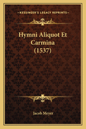 Hymni Aliquot Et Carmina (1537)