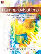 Hymnprovisations: Extraordinary New Stylings of Classic Hymns
