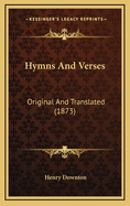 Hymns and Verses: Original and Translated (1873)