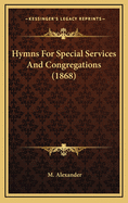 Hymns for Special Services and Congregations (1868)