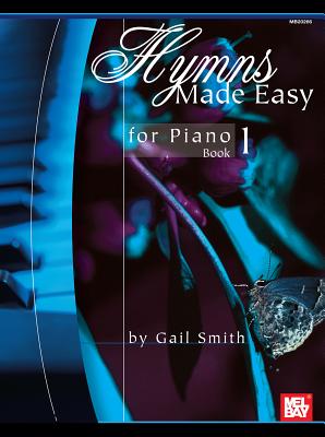 Hymns Made Easy for Piano Book 1 - Smith, Gail