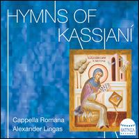 Hymns of Kassian - Cappella Romana; Alexander Lingas (conductor)