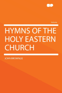 Hymns of the Holy Eastern Church