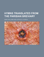 Hymns Translated from the Parisian Breviary