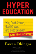 Hyper Education: Why Good Schools, Good Grades, and Good Behavior Are Not Enough
