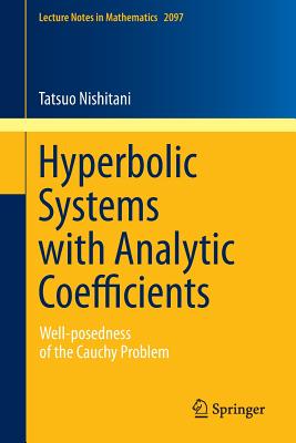 Hyperbolic Systems with Analytic Coefficients: Well-Posedness of the Cauchy Problem - Nishitani, Tatsuo