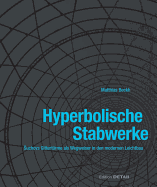 Hyperbolische Stabwerke: Suchovs Gittert?rme ALS Wegweiser in Den Modernen Leichtbau