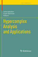 Hypercomplex Analysis and Applications