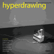 Hyperdrawing: Beyond the Lines of Contemporary Art