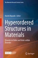 Hyperordered Structures in Materials: Disorder in Order and Order within Disorder