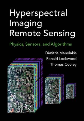 Hyperspectral Imaging Remote Sensing - Manolakis, Dimitris, and Lockwood, Ronald, and Cooley, Thomas