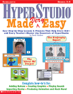 Hyperstudio Made Very Easy!: Easy Step-By-Step Lessons & Projects That Help Every Kid--And Every Teacher--Master the Essentials of Hyperstudio