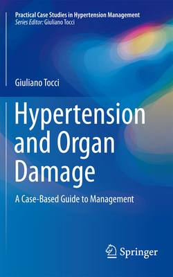 Hypertension and Organ Damage: A Case-Based Guide to Management - Tocci, Giuliano