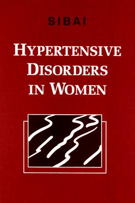 Hypertensive Disorders in Women - Sibai, Baha M