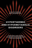 Hyperthermic and Hypermetabolic Disorders: Exertional Heat-stroke, Malignant Hyperthermia and Related Syndromes
