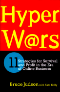 Hyperwars: 11 Strategies for Survival and Profit in the Era of Online Business - Judson, Bruce, and Kelly, Kate, and Kelly, Kate