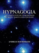 Hypnagogia: The Unique State of Consciousness Between Wakefulness and Sleep
