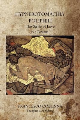 Hypnerotomachia Poliphili: The Strife of Love in a Dream. - Colonna, Francesco