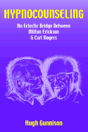 Hypnocounseling: An Eclectic Bridge Between Milton Erickson and Carl Rogers