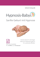 Hypnosis-Babys - sanfte Geburt mit Hypnose: Hypnose und Mentaltraining fr werdende Mtter