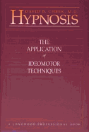 Hypnosis: The Application of Ideomotor Techniques