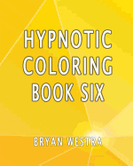 Hypnotic Coloring Book Six