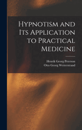 Hypnotism and its Application to Practical Medicine