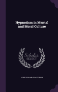 Hypnotism in Mental and Moral Culture