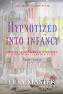 Hypnotized Into Infancy (Nappy Version): An ABDL/Femdom/Hypnosis/Nappy book