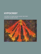 Hypocrisy. a Satire, in Three Books. Book the First