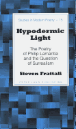 Hypodermic Light: The Poetry of Philip Lamantia and the Question of Surrealism