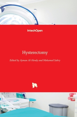 Hysterectomy - Al-Hendy, Ayman (Editor), and Sabry, Mohamed (Editor)