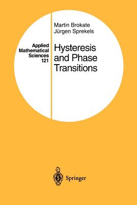 Hysteresis and Phase Transitions - Brokate, Martin, and Sprekels, Jrgen