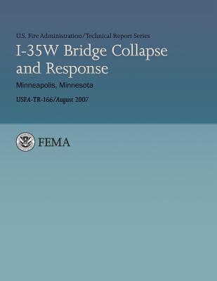 I-35W Bridge Collapse and Response- Minneapolis, Minnesota - Department of Homeland Security Fema, U