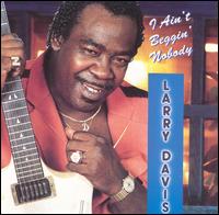 I Ain't Beggin' Nobody - Larry Davis