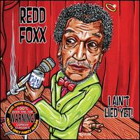 I Ain't Lied Yet! - Redd Foxx
