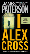 I, Alex Cross - Patterson, James