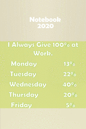 I Always Give 100% at Work: Stylish matte cover / 6x9" 100 Pages Diary / 2020 Daily Planner - To Do List, Appointment Notebook