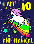 I Am 10 and Magical: Unicorn Journal for Writing, Sketching and Comics Great 10th Birthday Gift Idea for Girls